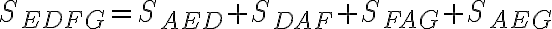 S_{EDFG} = S_{AED} + S_{DAF} + S_{FAG} + S_{AEG}