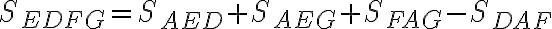 S_{EDFG} = S_{AED} + S_{AEG} + S_{FAG} - S_{DAF}