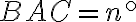 BAC =n^{\circ}