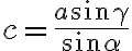 c=\frac{a \sin {\gamma}}{\sin {\alpha}}