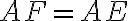 AF = AE