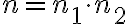 n=n_1 \cdot n_2