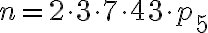 n= 2\cdot 3 \cdot 7 \cdot 43 \cdot p_5