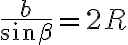 \frac{b}{\sin\beta}=2R