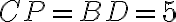 CP=BD=5