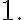 1.
