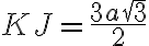 KJ = \frac{3a\sqrt{3}}{2}