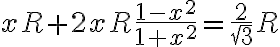 x R+2 x R\frac{1-x^2}{1+x^2}=\frac{2}{\sqrt{3}}R
