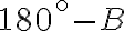 180^\circ-B