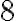  8
