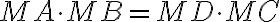 MA\cdot MB = MD\cdot MC