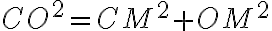 CO^2=CM^2+OM^2