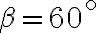 \beta=60^\circ
