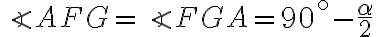  \angle AFG = \angle FGA = 90^\circ - \dfrac{\alpha}{2}