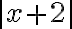 |x + 2|