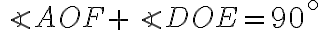  \angle AOF + \angle DOE=90^ \circ