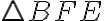  \triangle BFE