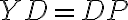 YD=DP