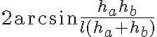 2 \arcsin \frac{h_a h_b}{l(h_a + h_b)}