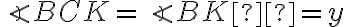 \angle{BCK}=\angle{BKС}=y
