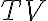 TV