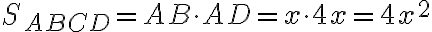 S_{ABCD}=AB\cdot AD=x\cdot 4x=4x^2