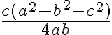 \frac{c(a^2+b^2-c^2)}{4ab} \frac{c(a^2+b^2-c^2)}{4ab}