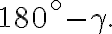 180^\circ-\gamma.