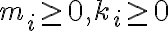 m_i\geq 0, k_i\geq 0
