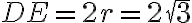 DE=2r=2 \sqrt{3} DE=2r=2 \sqrt{3}