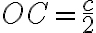 OC=\frac{c}{2}
