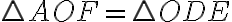  \triangle AOF = \triangle ODE