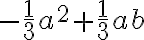 -\frac{1}{3}a^2+\frac{1}{3}ab