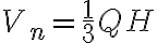 V_n=\frac{1}{3}QH V_n=\frac{1}{3}QH