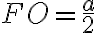  FO = \frac{a}{2} 