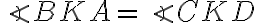 \angle BKA=\angle CKD