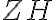 ZH