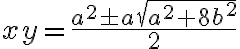 x y=\dfrac{a^2 \pm a\sqrt{a^2 + 8b^2}}{2}