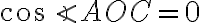 \cos \angle AOC=0