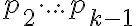 p_2 \cdot ... \cdot p_{k-1}