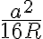 \frac{a^2}{16R}