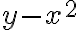 y-x^2