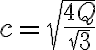 c = \sqrt{\frac{4Q}{\sqrt{3}}}