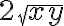 2{\sqrt{xy}}