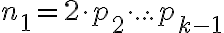 n_1= 2\cdot p_2 \cdot ... \cdot p_{k-1}