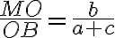\frac{MO}{OB}=\frac{b}{a+c} \frac{MO}{OB}=\frac{b}{a+c}