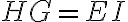 HG = EI