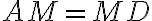 AM=MD