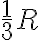 \frac{1}{3} R
