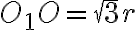 O_{1}O=\sqrt{3}r